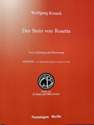 Der Stein von Rosette: Text, Einleitung und Uebersetzung | Wolfgang Kosack