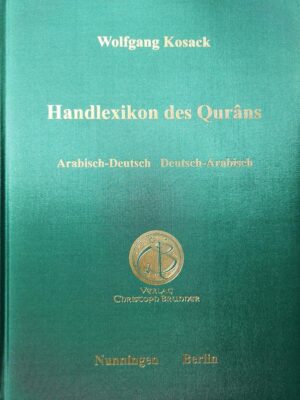 Handlexikon des Qurâns: Deutsch - Arabisch Arabisch - Deutsch | Wolfgang Kosack