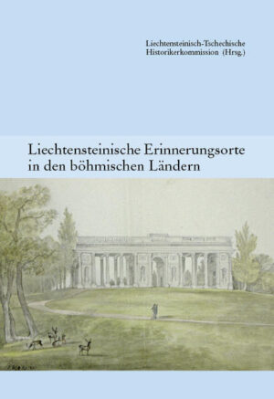 Liechtensteinische Erinnerungsorte in den böhmischen Ländern. (Band 1) | Bundesamt für magische Wesen