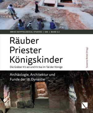 Räuber - Priester - Königskinder. Die Gräber KV 40 und KV 64 im Tal der Könige. | Susanne Bickel