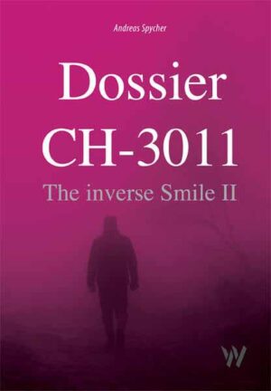 Dossier CH-3011 The inverse smile Bd. 2 | Andreas Spycher