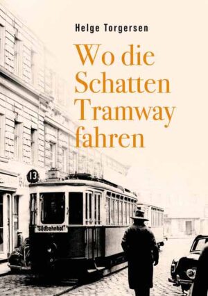 Wo die Schatten Tramway fahren Ein Wienkrimi mit Traction | Helge Torgersen