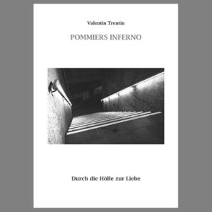 Pommiers Inferno Durch die Hölle zur Liebe | Valentin Trentin