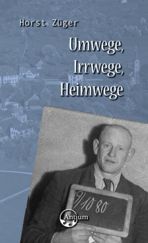 Umwege, Irrwege, Heimwege | Horst Züger