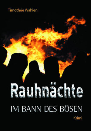 Rauhnächte Im Bann des Bösen | Timothée Wahlen