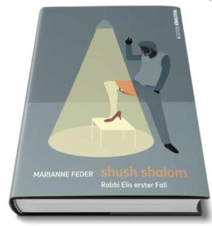 shush shalom Rabbi Elis erster Fall | Marianne Feder