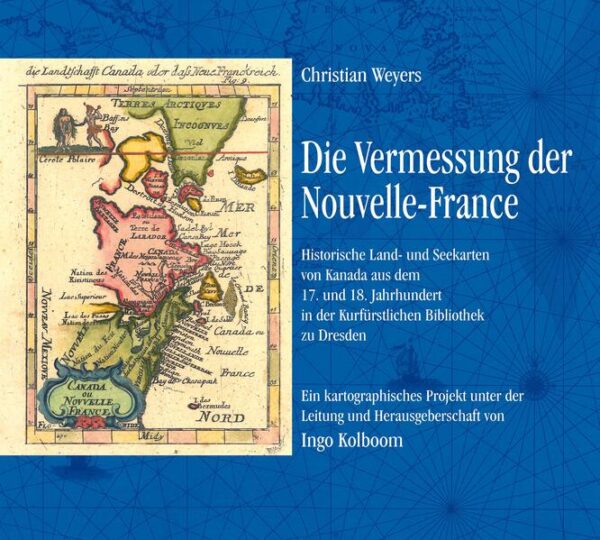 Die Vermessung der Nouvelle-France | Prof. Dr. Ingo Kolboom
