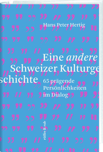 Eine andere Schweizer Kulturgeschichte | Hans Peter Hertig