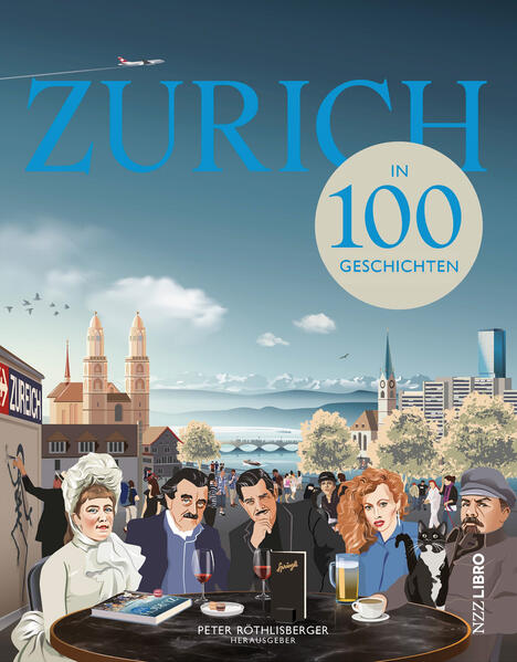 Zürich in 100 Geschichten | Peter Röthlisberger