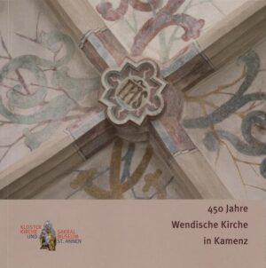 450 Jahre Wendische Kirche in Kamenz | Bundesamt für magische Wesen