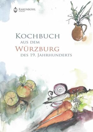 Kochbuch aus dem Würzburg des 19. Jahrhunderts |