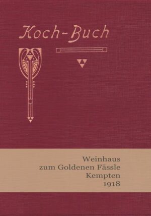 Koch-Buch Weinhaus zum Goldenen Fässle Kempten 1918 | Paula Dürr