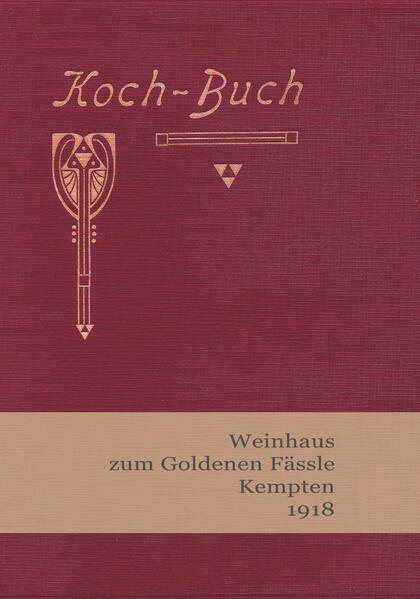 Koch-Buch Weinhaus zum Goldenen Fässle Kempten 1918 | Paula Dürr