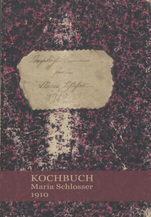 Kochbuch Maria Schlosser 1910 | Philipp Meuser