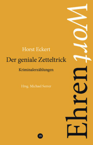Der geniale Zetteltrick Kriminalerzählungen | Horst Eckert