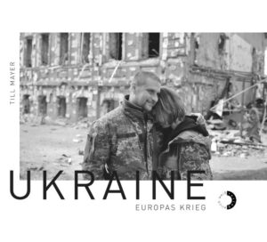 Ukraine - Europas Kreig | Till Mayer