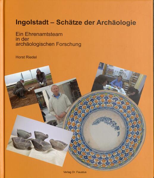 Ingolstadt - Schätze der Archäologie | Horst Riedel