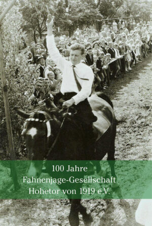 100 Jahre Fahnenjage-Gesellschaft Hohetor von 1919 e.V. | Christian Lippelt
