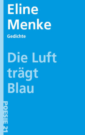 Gedichtsammlung von Frau Eline Menke, in der Reihe Poesie 21