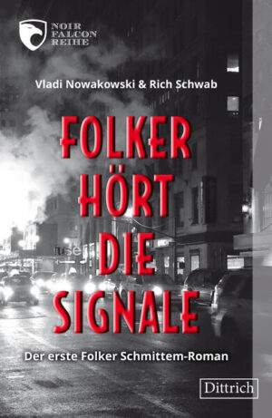 Folker hört die Signale Der erste Folker Schmittem-Roman | Vladi Nowakowski und Rich Schwab