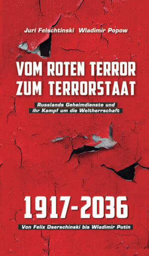 Vom roten Terror zum Terrorstaat | Juri Felschtinski, Wladimir Popow