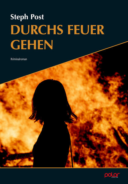 Durchs Feuer gehen | Steph Post