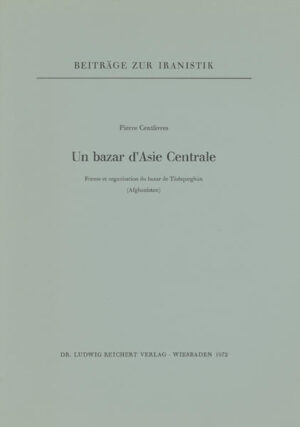 Un bazar d’Asie Centrale: Forme et organisation du bazar de Tâshqurghân (Afghanistan) | Pierre Centlivres