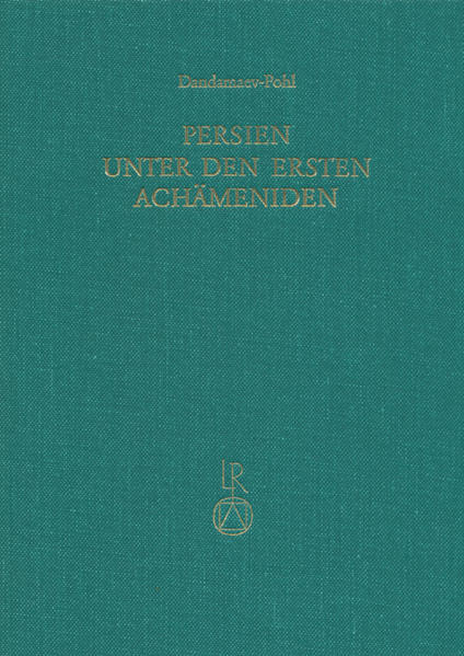 Persien unter den ersten Achämeniden (6. Jahrhundert v. Chr.) | M. A. Dandamaev