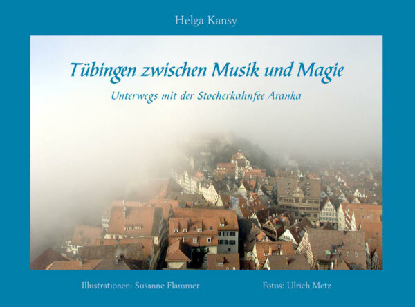 Tübingen zwischen Musik und Magie: Unterwegs mit der Stocherkahnfee Aranka | Bundesamt für magische Wesen