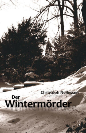 Der Wintermörder Ein historischer Niederrhein-Krimi | Christoph Nellessen