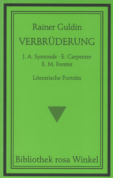 Verbrüderung. J. A. Symonds - E. Carpenter - E. M. Forster | Bundesamt für magische Wesen