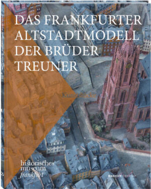 Das Frankfurter Altstadtmodell der Brüder Treuner | Bundesamt für magische Wesen