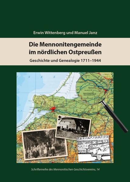 Die Mennonitengemeinde im nördlichen Ostpreußen | Erwin Wittenberg, Manuel Janz