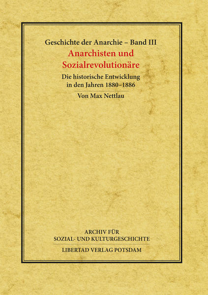 Geschichte der Anarchie / Anarchisten und Sozial-Revolutionäre | Max Nettlau