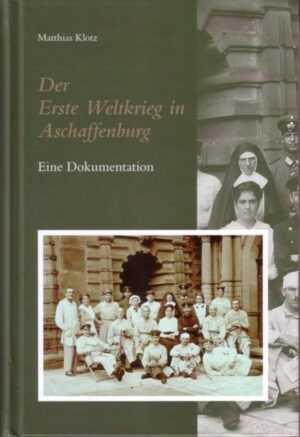 Der Erste Weltkrieg in Aschaffenburg | Bundesamt für magische Wesen