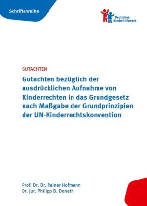 Gutachten bezüglich der ausdrücklichen Aufnahme von Kinderrechten in das Grundgesetz nach Maßgabe der Grundprinzipien der UN-Kinderrechtskonvention | Bundesamt für magische Wesen