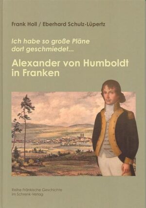 Alexander von Humboldt in Franken | Bundesamt für magische Wesen