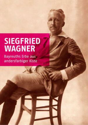 Siegfried Wagner: Bayreuths Erbe aus andersfarbiger Kiste | Bundesamt für magische Wesen