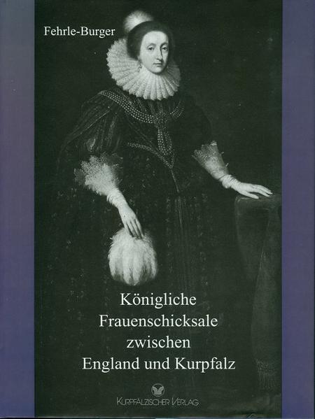 Königliche Frauenschicksale zwischen England und Kurpfalz | Bundesamt für magische Wesen