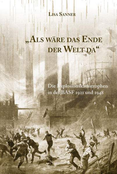 Als wäre das Ende der Welt da. Die Explosionskatastrophen in der BASF 1921 und 1948 | Bundesamt für magische Wesen