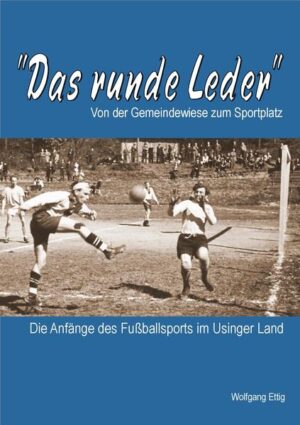 Das runde Leder - Die Anfänge des Fußballsports im Usinger Land | Bundesamt für magische Wesen