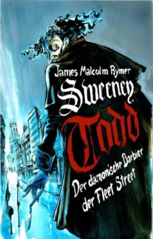 Sweeney Todd Der dämonische Barbier der Fleet Street | James Malcolm Rymer