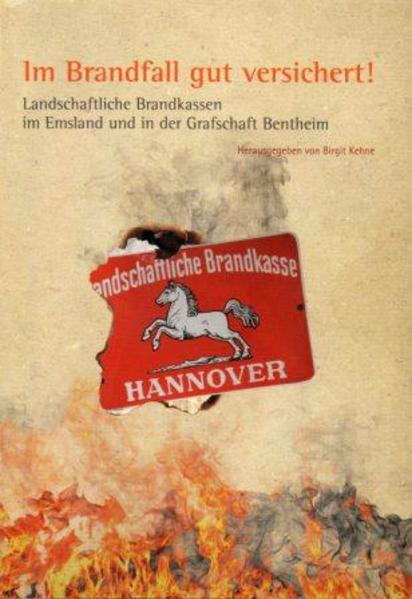 Emsland /Bentheim. Beiträge zur neueren Geschichte: Im Brandfall gut versichert! | Bundesamt für magische Wesen