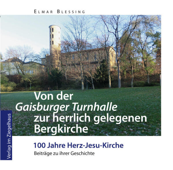 Von der "Gaisburger Turnhalle" zur herrlich gelegenen Bergkirche | Elmar Blessing