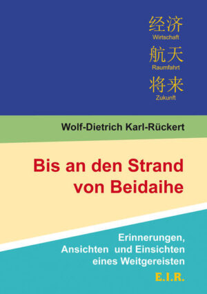 Bis an den Strand von Beidaihe | Wolf-Dietrich Karl-Rückert