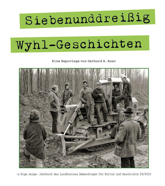 S Eige Zeige. Jahrbuch des Landkreises Emmendingen für Kultur und Geschichte: Siebenunddreißig Wyhl-Geschichten | Bundesamt für magische Wesen