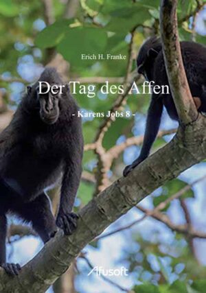 Der Tag des Affen - Karens Jobs 8- | Erich H. Franke