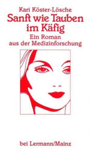 Insiderroman - Eine Wissenschaftlerin im '"Käfig" eines männlich beheerrschten Forschungsinstituts - Forschungsfälschung.