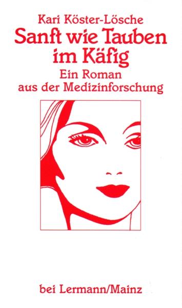 Insiderroman - Eine Wissenschaftlerin im '"Käfig" eines männlich beheerrschten Forschungsinstituts - Forschungsfälschung.