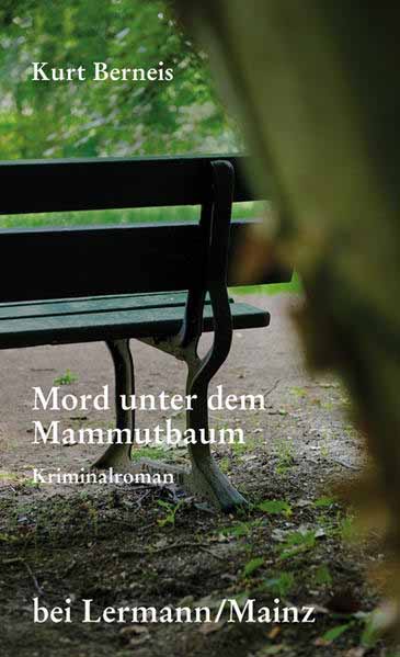 Mord unter dem Mammutbaum | Kurt Berneis